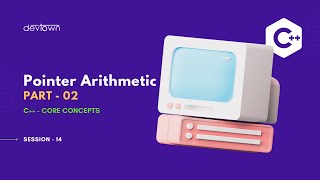 Pointers Arithmetic (Part 2) - C++ Core Concepts