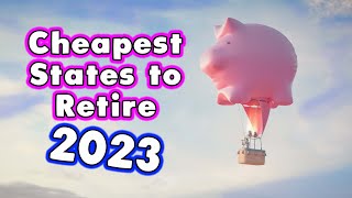 10 Cheapest States to Retire 2023