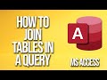 How To Join Tables In A Query Microsoft Access Tutorial