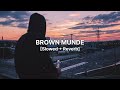 BROWN MUNDE-AP DHILLON | GURINDER GILL | SHINDA KAHLON | GMINXR [Slowed + Reverb]