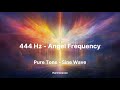 444 Hz Angel Numver Frequency - Pure Tone | Ignite Your Phoenix Energy