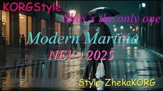 Modern Martina NEV- 2025 / Shes`s the only one / Style-ZhekaKORG /