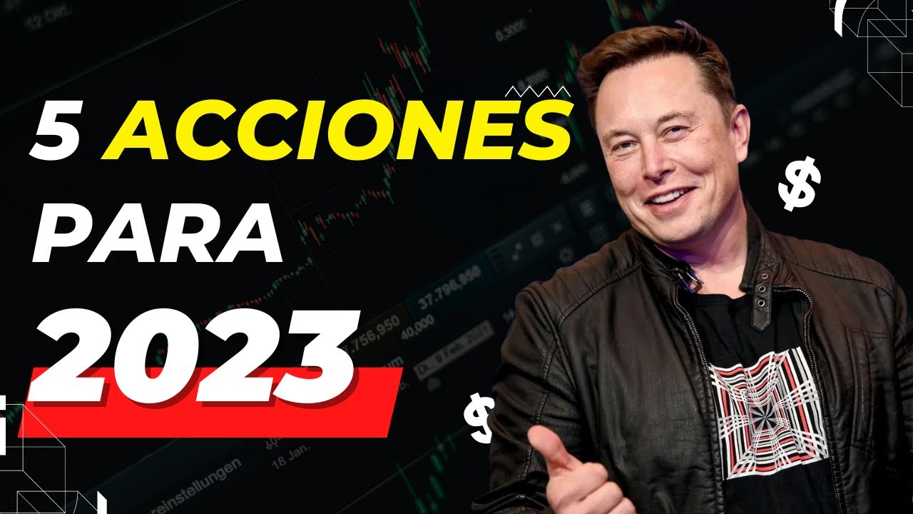 Las 5 MEJORES Acciones Para Comprar En 2023 🤑 | En Qué Empresas ...