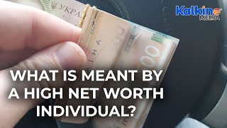 What is meant by a High Net Worth Individual?