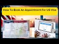 How to book an appointment for US visa : STEP BY STEP