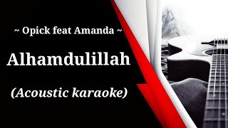 Opick feat Amanda Alhamdulillah acoustic karaoke