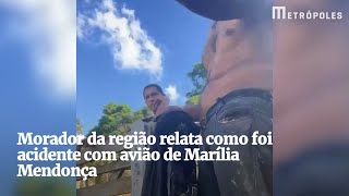 Morador da região relata como foi acidente com avião de Marília Mendonça