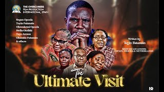 THE ULTIMATE VISIT || THE OVERCOMERS FILM  || TOYIN ESO-FATUNSIN #latestmovies