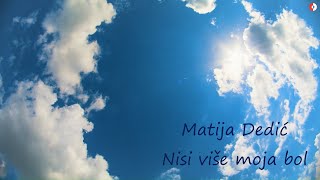 Matija Dedić - Nisi više moja bol feat. Nikša Bratoš \u0026 Mladen Kosovec (Official audio 2020)