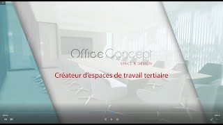 OFFICE CONCEPT, SPÉCIALISTE DE L’AMÉNAGEMENT D'ESPACE DE TRAVAIL TERTIAIRE