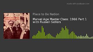 Marvel Age Master Class: 1966 Part 1 with Russell Sellers