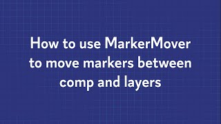 How to use MarkerMover to Move Markers Between Comp and Layers