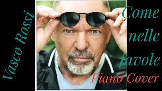 Vasco Rossi - Come nelle favole - Io e te (piano Cover) play Giovanni Sciarra