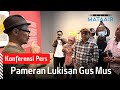 Konferensi Pers Pameran Lukisan Gus Mus | @kanalmataair @suwarnowisetrotomo8668