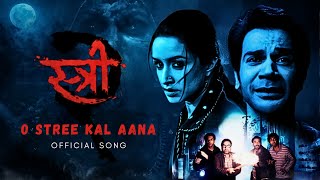 O Stree Kal Aana - Stree 2 - Official Song | Shraddha K | Rajkummar R | 15th August 2024