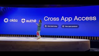 Okta's Oktane 2025 Day 1, 2nd Keynote: Cross App Access are a new standard for AI security