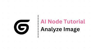 Gumloop | AI Node Tutorial - Analyze Image