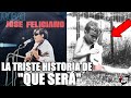 JOSÉ FELICIANO Y LA TRISTE HISTORIA DE 