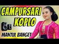 CAMPURSARI KOPLO TEMAN AKTIVITAS KAPAN PUN DAN DI MANAPUN BERADA MANTUL BANGET