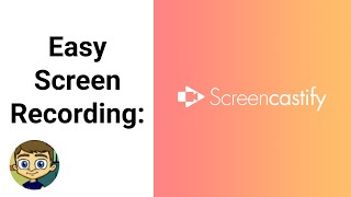 Easy Screen Recording with Screencastify