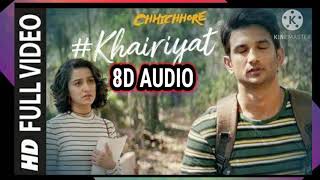 khairiyat 8D Audio Song | chichhore | Sushant Singh Rajput