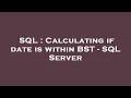 SQL : Calculating if date is within BST - SQL Server