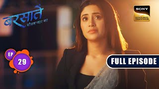 A Breach Of Trust | Barsatein - Mausam Pyaar Ka | Ep 29 | Full Episode | 17 August 2023