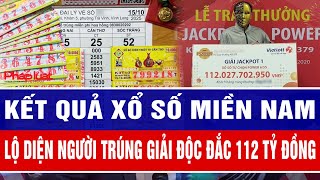 Kết quả xổ số miền Nam: Lộ diện người đàn ông trúng  giải độc đắc 112 tỷ đồng