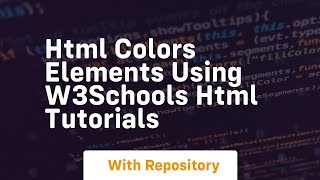 Html colors elements using w3schools html tutorials