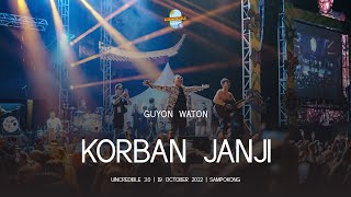 GUYON WATON | KORBAN JANJI (Konser UINCREDIBLE 3.0 2022)