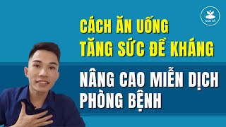 🔴 Cách Ăn Đúng Để Gia Tăng Sức Đề Kháng - Hệ Miễn Dịch Khỏe - Bệnh Tật Khó Vào | Nam Hà