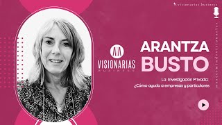 Arantza Busto: La Investigación privada