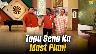 Tapu Sena Ka Mast Plan! | Taarak Mehta Ka Ooltah Chashmah | तारक मेहता का उल्टा चश्मा