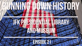 JFK Presidential Library and Museum | Running Down History | Episode 21