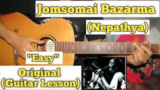 Jomsomai Bazarma - Nepathya | Guitar Lesson | Easy Chords |