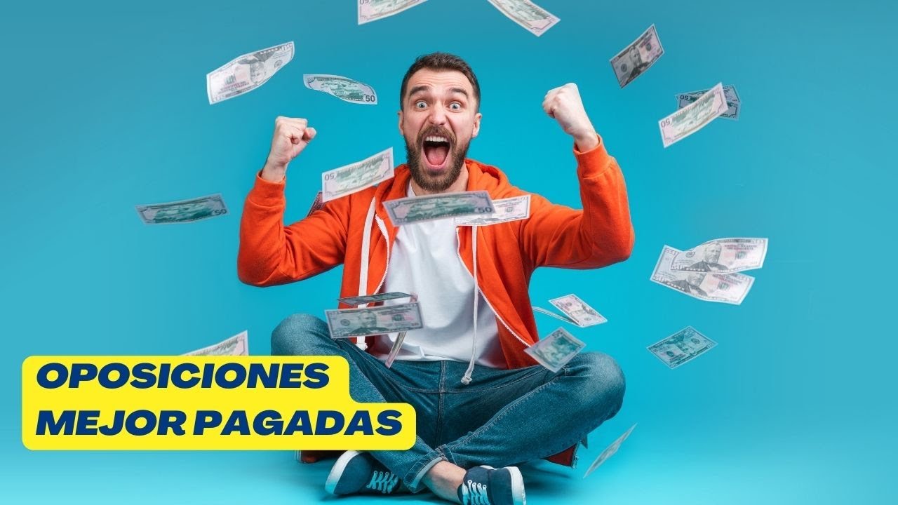 💰 Estas Son Las OPOSICIONES MEJOR PAGADAS En España 🇪🇸 - YouTube