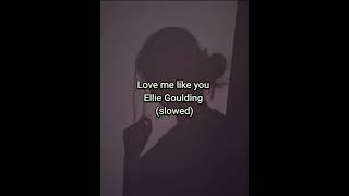 Love me like you do - Ellie Goulding (slowed)