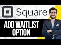 How to Add Waitlist option to Square
