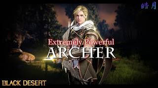 【皓月 黑沙】新角總是 OP ▶ Black Desert Archer Battle \u0026 Combo | 巡林者 戰鬥 與 連攜 (๑•̀ㅂ•́)و