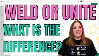 Weld vs. Unite in Cricut Design Space: Learn the Differences \u0026 When to Use Them!