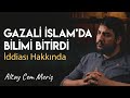 '' Gazali İslam'da bilimi, felsefeyi bitirdi (!)''  ( Filozofların Tutarsızlığı )