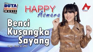 Download Happy Asmara - Benci Kusangka Sayang | Dangdut [OFFICIAL] mp3