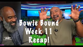 Bowie Bound Week 11 Recap | Big Dog vs Little Dog