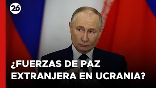 Rusia amenaza a Ucrania tras posibilidad de despliegue de fuerzas de paz