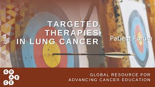 Full Event Mainstage 2023 Targeted Therapies in Lung Cancer Patient Forum ON-DEMAND