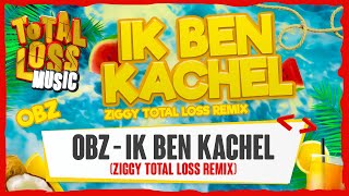 OBZ - Ik Ben Kachel (Ziggy Total Loss Remix)