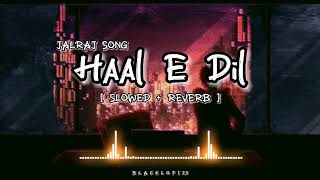 Haal E Dil..(Slowed & Reverb) Jalraj Song (repries) Eimraan Hashmi