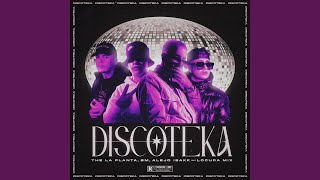 DISCOTEKA (feat. Locura Mix)