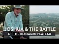 Joshua & the Battle of the Benjamin Plateau | The Holy Land | Season 2 - Episode 6 | Amir Tsarfati