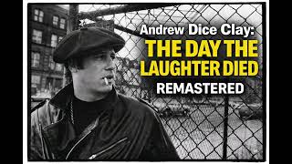 Andrew Dice Clay - The Day The Laughter Died REMASTERED
